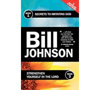 Secrets to Imitating God & Strengthen Yourself in the Lord: 2 Books in One Volume
