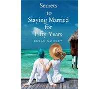 Secrets to Staying Married for Fifty Years