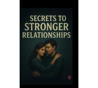 Secrets to Stronger Relationships: kc