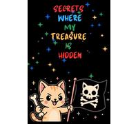 Secrets Where My Treasure Is Hidden: Ruled Journal for Students, Writers, and Professionals - 6x9, 120 Pages
