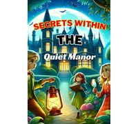 Secrets Within The Quiet Manor: Unlocking the Secrets of the Past