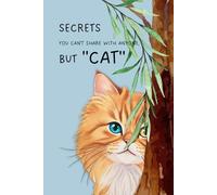 Secrets you can’t share with anyone but cat: A private journal notebook - Light blue cover - An orange cat peeking - 6x9 inch 120 dot grid pages