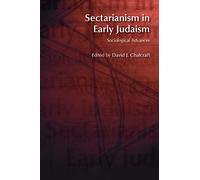 Sectarianism in Early Judaism: Sociological Advances (Bibleworld)