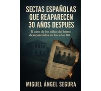 Sectas españolas que reaparecen 30 años después: El caso de los niños del humo desaparecidos en los años 80