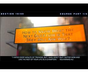 SECTION 10: How to Know What the Next Question is That They Will Ask You?