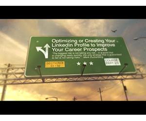 SECTION 33: Introduction to Optimizing or Creating Your LinkedIn Profile to Improve Your Career Prospects