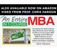 SECTION 50: Other Courses by Professor Haroun: "An Entire MBA in 1 Course" - Now on Amazon Video!