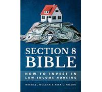 Section 8 Bible: How to Invest in Low-Income Housing