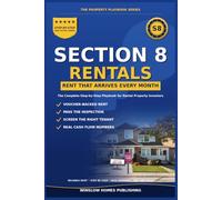 Section 8 Rental Investing: Step by Step from Voucher Approved Properties to Reliable Rent, with Tenant Screening, Inspection Strategy, and Cash Flow ... (The Property Playbook for Investors)
