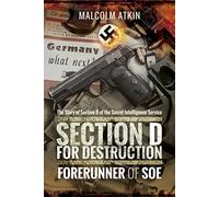 Section D for Destruction: Forerunner of SOE