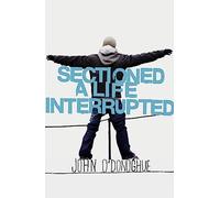 Sectioned: A Life Interrupted