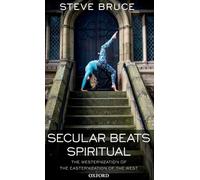 Secular Beats Spiritual: The Westernization of the Easternization of the West