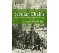 Secular Chains: Poetry and the Politics of Religion from Milton to Pope
