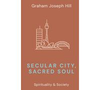 Secular City, Sacred Soul: 1 (Spirituality & Society)