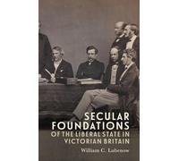 Secular Foundations of the Liberal State in Victorian Britain (Studies in the Eighteenth Century)