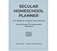 Secular Homeschool Planner: Non-Religious Academic Year Organizer & Record Keeper for Independent Families (Light Blue Edition)