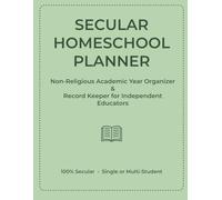 Secular Homeschool Planner: Non-Religious Academic Year Organizer & Record Keeper for Independent Families (Sage Green Edition)