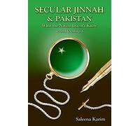 Secular Jinnah & Pakistan: What the Nation Doesn't Know (Revised & Enlarged)