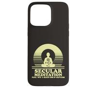 Secular Meditation Peace with Skepticism Mindfulness Case for iPhone 15 Pro Max