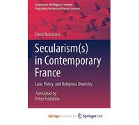 Secularism(s) in Contemporary France: Law, Policy, and Religious Diversity