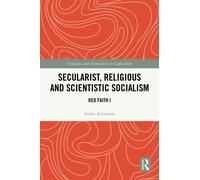 Secularist, Religious and Scientistic Socialism : Red Faith I