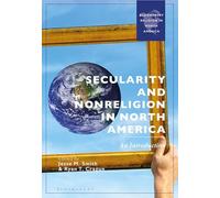 Secularity and Nonreligion in North America: An Introduction (Bloomsbury Religion in North America)