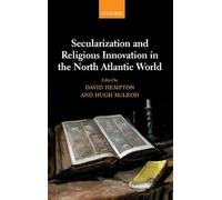 Secularization and Religious Innovation in the North Atlantic World