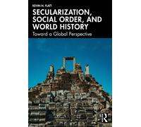 Secularization, Social Order, and World History : Toward a Global Perspective