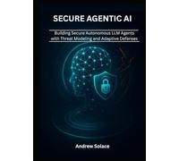 Secure Agentic AI: Architecting Resilient Autonomous LLM Agents with Threat Modeling, Prompt Engineering, Memory Integrity, and Adaptive Defenses