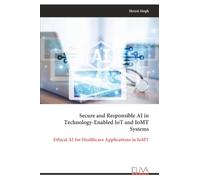 Secure and Responsible AI in Technology-Enabled IoT and IoMT Systems: Ethical AI for Healthcare Applications in IoMT