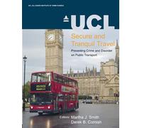 Secure and Tranquil Travel: Preventing Crime And Disorder on Public Transport