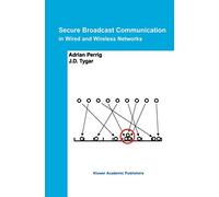 Secure Broadcast Communication: In Wired and Wireless Networks