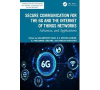Secure Communication for the 6G and the Internet of Things Networks: Advances, and Applications (Communication Networks and Smart Techniques for 5G and beyond)