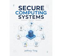 Secure Computing Systems: A Lifecycle Approach to Software, Systems, and Operational Security