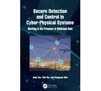 Secure Detection and Control in Cyber-Physical Systems : Working in the Presence of Malicious Data