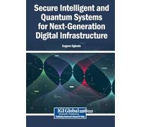 Secure Intelligent and Quantum Systems for Next-Generation Digital Infrastructure