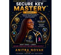 Secure Key Mastery™ - Series 1: Digital Asset Security Foundations