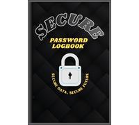 Secure Password Log Book : The Password Vault: A Personal Collection of Usernames, Passwords, Emails, and Security Questions and More...