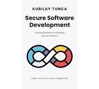 Secure Software Development: Practical patterns for building secure software