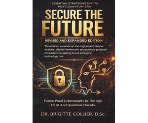 Secure The Future: Future-Proof Cybersecurity In The Age Of AI And Quantum Threats