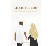 SECURE THE KNOT: Build and strengthen your marriage bond