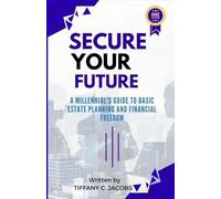 Secure Your Future: A Millennial's Guide to Basic Estate Planning and Financial Freedom