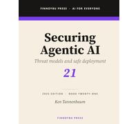 Securing Agentic AI: Security Strategies for Autonomous AI Agents: 21 (AI for Everyone)