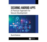 Securing Android Apps : A Practical Approach for Secure Development