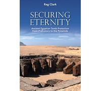 Securing Eternity: Ancient Egyptian Tomb Protection from Prehistory to the Pyramids