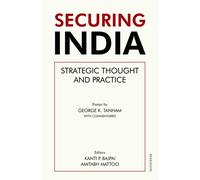 Securing India : Strategic Thought and Practice in an Emerging Power