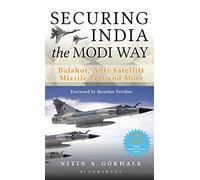 Securing India the Modi Way: Balakot, Anti Satellite Missile Test and More