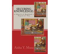 Securing Knowledge: al-Khatib al-Baghdadi's Taqyid al-'Ilm