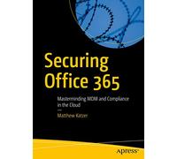 Securing Office 365: Masterminding MDM and Compliance in the Cloud