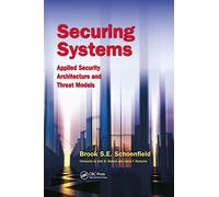 Securing Systems: Applied Security Architecture and Threat Models